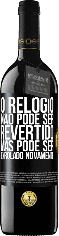 39,95 € Envio grátis | Vinho tinto Edição RED MBE Reserva O relógio não pode ser revertido, mas pode ser enrolado novamente Etiqueta Preta. Etiqueta personalizável Reserva 12 Meses Colheita 2015 Tempranillo