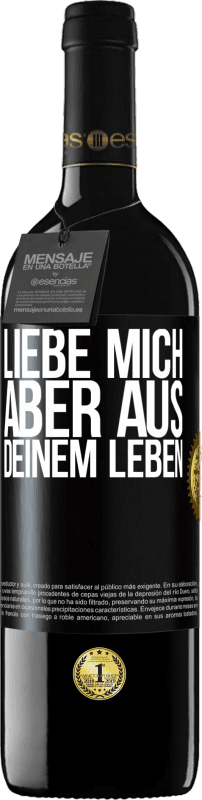 39,95 € Kostenloser Versand | Rotwein RED Ausgabe MBE Reserve Liebe mich, aber aus deinem Leben Schwarzes Etikett. Anpassbares Etikett Reserve 12 Monate Ernte 2015 Tempranillo