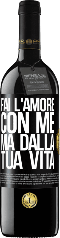 39,95 € Spedizione Gratuita | Vino rosso Edizione RED MBE Riserva Fai l'amore con me, ma dalla tua vita Etichetta Nera. Etichetta personalizzabile Riserva 12 Mesi Raccogliere 2015 Tempranillo