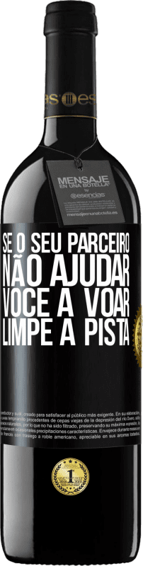 39,95 € Envio grátis | Vinho tinto Edição RED MBE Reserva Se o seu parceiro não ajudar você a voar, limpe a pista Etiqueta Preta. Etiqueta personalizável Reserva 12 Meses Colheita 2015 Tempranillo