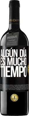 39,95 € Envío gratis | Vino Tinto Edición RED MBE Reserva Algún día es mucho tiempo Etiqueta Negra. Etiqueta personalizable Reserva 12 Meses Cosecha 2016 Tempranillo