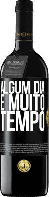 39,95 € Envio grátis | Vinho tinto Edição RED MBE Reserva Algum dia é muito tempo Etiqueta Preta. Etiqueta personalizável Reserva 12 Meses Colheita 2016 Tempranillo