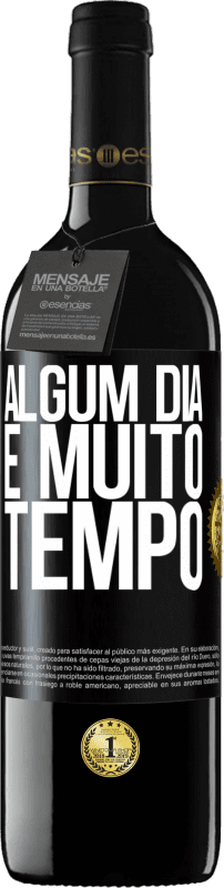 39,95 € Envio grátis | Vinho tinto Edição RED MBE Reserva Algum dia é muito tempo Etiqueta Preta. Etiqueta personalizável Reserva 12 Meses Colheita 2015 Tempranillo