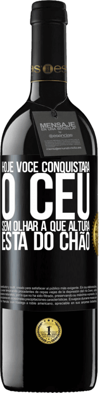 39,95 € Envio grátis | Vinho tinto Edição RED MBE Reserva Hoje você conquistará o céu, sem olhar a que altura está do chão Etiqueta Preta. Etiqueta personalizável Reserva 12 Meses Colheita 2015 Tempranillo