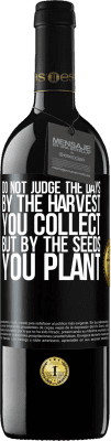 39,95 € Free Shipping | Red Wine RED Edition MBE Reserve Do not judge the days by the harvest you collect, but by the seeds you plant Black Label. Customizable label Reserve 12 Months Harvest 2014 Tempranillo
