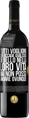 39,95 € Spedizione Gratuita | Vino rosso Edizione RED MBE Riserva Tutti vogliono che accada qualcosa di bello nella loro vita, ma non posso andare ovunque! Etichetta Nera. Etichetta personalizzabile Riserva 12 Mesi Raccogliere 2015 Tempranillo