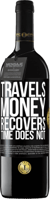 39,95 € Free Shipping | Red Wine RED Edition MBE Reserve Travels. Money recovers, time does not Black Label. Customizable label Reserve 12 Months Harvest 2016 Tempranillo