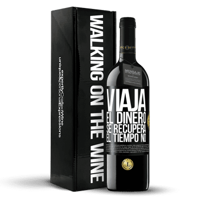 «Viaja. El dinero se recupera, el tiempo no» Edición RED MBE Reserva