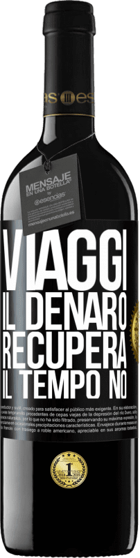 39,95 € Spedizione Gratuita | Vino rosso Edizione RED MBE Riserva Viaggi. Il denaro recupera, il tempo no Etichetta Nera. Etichetta personalizzabile Riserva 12 Mesi Raccogliere 2015 Tempranillo