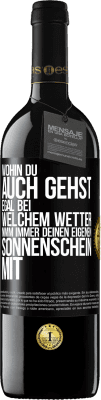 39,95 € Kostenloser Versand | Rotwein RED Ausgabe MBE Reserve Wohin du auch gehst, egal bei welchem Wetter, nimm immer deinen eigenen Sonnenschein mit Schwarzes Etikett. Anpassbares Etikett Reserve 12 Monate Ernte 2015 Tempranillo