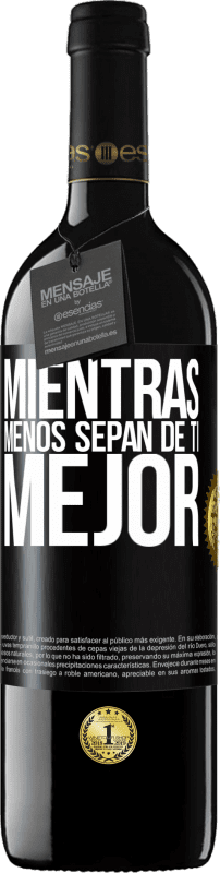 39,95 € Envío gratis | Vino Tinto Edición RED MBE Reserva Mientras menos sepan de ti, mejor Etiqueta Negra. Etiqueta personalizable Reserva 12 Meses Cosecha 2015 Tempranillo