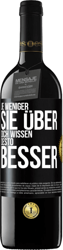 39,95 € Kostenloser Versand | Rotwein RED Ausgabe MBE Reserve Je weniger sie über dich wissen, desto besser Schwarzes Etikett. Anpassbares Etikett Reserve 12 Monate Ernte 2015 Tempranillo