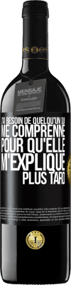 39,95 € Envoi gratuit | Vin rouge Édition RED MBE Réserve J'ai besoin de quelqu'un qui me comprenne. Pour qu'elle m'explique plus tard Étiquette Noire. Étiquette personnalisable Réserve 12 Mois Récolte 2015 Tempranillo