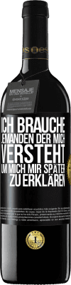 39,95 € Kostenloser Versand | Rotwein RED Ausgabe MBE Reserve Ich brauche jemanden, der mich versteht. Um mich mir später zu erklären Schwarzes Etikett. Anpassbares Etikett Reserve 12 Monate Ernte 2015 Tempranillo