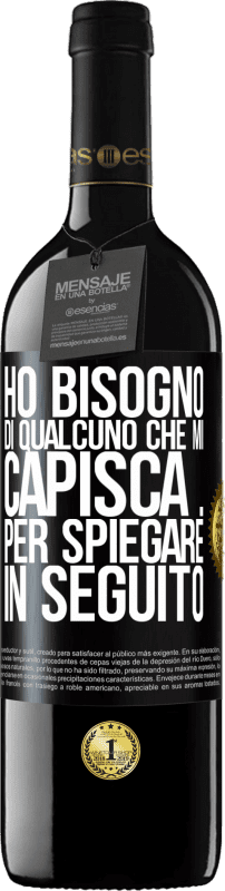 39,95 € Spedizione Gratuita | Vino rosso Edizione RED MBE Riserva Ho bisogno di qualcuno che mi capisca ... Per spiegare in seguito Etichetta Nera. Etichetta personalizzabile Riserva 12 Mesi Raccogliere 2015 Tempranillo