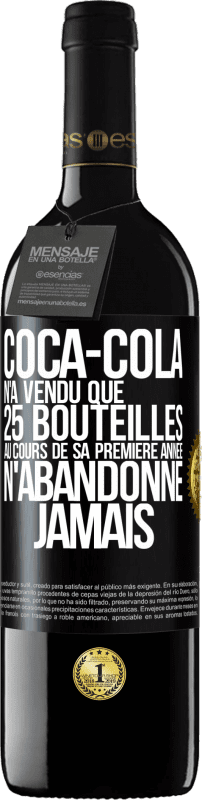 39,95 € Envoi gratuit | Vin rouge Édition RED MBE Réserve Coca-Cola n'a vendu que 25 bouteilles au cours de sa première année. N'abandonne jamais Étiquette Noire. Étiquette personnalisable Réserve 12 Mois Récolte 2015 Tempranillo