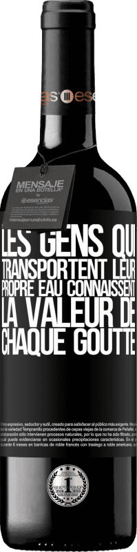 39,95 € Envoi gratuit | Vin rouge Édition RED MBE Réserve Les gens qui transportent leur propre eau connaissent la valeur de chaque goutte Étiquette Noire. Étiquette personnalisable Réserve 12 Mois Récolte 2015 Tempranillo