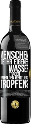 39,95 € Kostenloser Versand | Rotwein RED Ausgabe MBE Reserve Menschen, die ihr eigenes Wasser tragen, kennen den Wert jedes Tropfens Schwarzes Etikett. Anpassbares Etikett Reserve 12 Monate Ernte 2014 Tempranillo