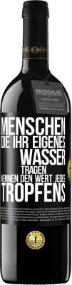 39,95 € Kostenloser Versand | Rotwein RED Ausgabe MBE Reserve Menschen, die ihr eigenes Wasser tragen, kennen den Wert jedes Tropfens Schwarzes Etikett. Anpassbares Etikett Reserve 12 Monate Ernte 2016 Tempranillo