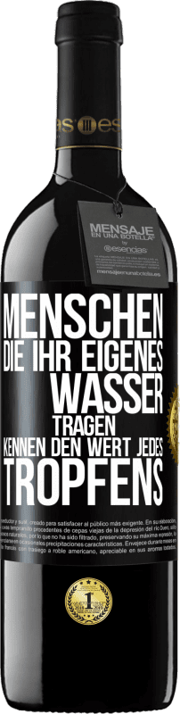 39,95 € Kostenloser Versand | Rotwein RED Ausgabe MBE Reserve Menschen, die ihr eigenes Wasser tragen, kennen den Wert jedes Tropfens Schwarzes Etikett. Anpassbares Etikett Reserve 12 Monate Ernte 2015 Tempranillo