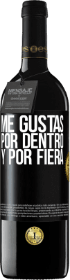 39,95 € Envío gratis | Vino Tinto Edición RED MBE Reserva Me gustas por dentro y por fiera Etiqueta Negra. Etiqueta personalizable Reserva 12 Meses Cosecha 2015 Tempranillo