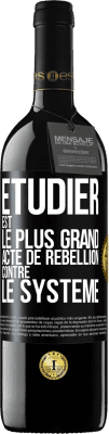 39,95 € Envoi gratuit | Vin rouge Édition RED MBE Réserve Étudier est le plus grand acte de rébellion contre le système Étiquette Noire. Étiquette personnalisable Réserve 12 Mois Récolte 2014 Tempranillo