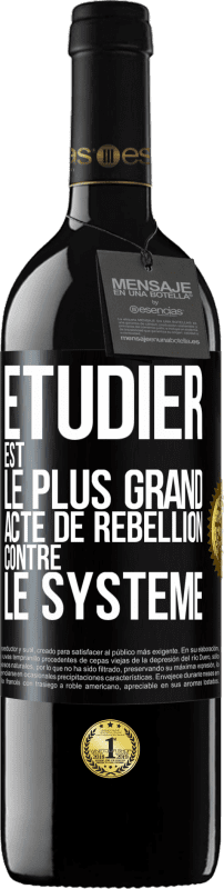 39,95 € Envoi gratuit | Vin rouge Édition RED MBE Réserve Étudier est le plus grand acte de rébellion contre le système Étiquette Noire. Étiquette personnalisable Réserve 12 Mois Récolte 2015 Tempranillo