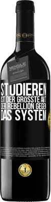 39,95 € Kostenloser Versand | Rotwein RED Ausgabe MBE Reserve Studieren ist der größte Akt der Rebellion gegen das System Schwarzes Etikett. Anpassbares Etikett Reserve 12 Monate Ernte 2015 Tempranillo