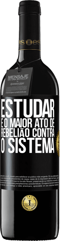 39,95 € Envio grátis | Vinho tinto Edição RED MBE Reserva Estudar é o maior ato de rebelião contra o sistema Etiqueta Preta. Etiqueta personalizável Reserva 12 Meses Colheita 2015 Tempranillo