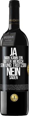 39,95 € Kostenloser Versand | Rotwein RED Ausgabe MBE Reserve JA, man kann ein guter Mensch sein und trotzdem NEIN sagen Schwarzes Etikett. Anpassbares Etikett Reserve 12 Monate Ernte 2016 Tempranillo
