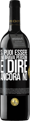 39,95 € Spedizione Gratuita | Vino rosso Edizione RED MBE Riserva SÌ, puoi essere una brava persona e dire ancora NO Etichetta Nera. Etichetta personalizzabile Riserva 12 Mesi Raccogliere 2015 Tempranillo