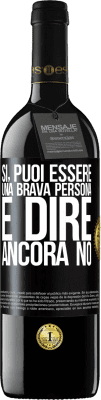 39,95 € Spedizione Gratuita | Vino rosso Edizione RED MBE Riserva SÌ, puoi essere una brava persona e dire ancora NO Etichetta Nera. Etichetta personalizzabile Riserva 12 Mesi Raccogliere 2016 Tempranillo