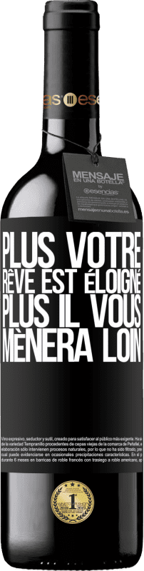 39,95 € Envoi gratuit | Vin rouge Édition RED MBE Réserve Plus votre rêve est éloigné, plus il vous mènera loin Étiquette Noire. Étiquette personnalisable Réserve 12 Mois Récolte 2015 Tempranillo