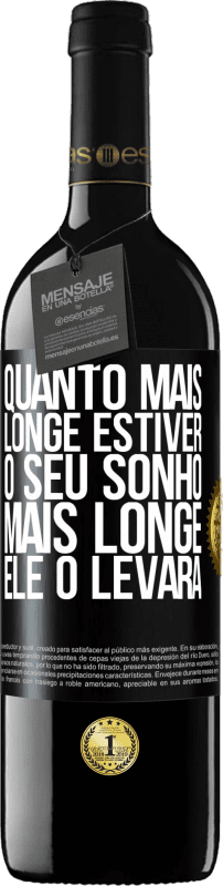 39,95 € Envio grátis | Vinho tinto Edição RED MBE Reserva Quanto mais longe estiver o seu sonho, mais longe ele o levará Etiqueta Preta. Etiqueta personalizável Reserva 12 Meses Colheita 2015 Tempranillo