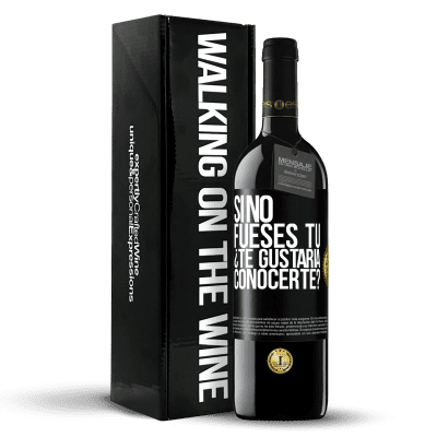 «Si no fueses tú, ¿Te gustaría conocerte?» Edición RED MBE Reserva