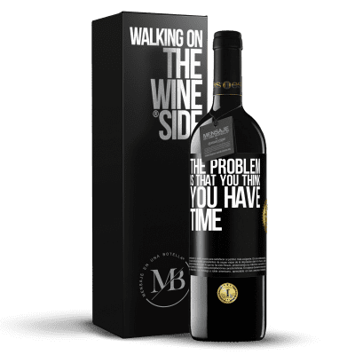 «The problem is that you think you have time» RED Edition MBE Reserve