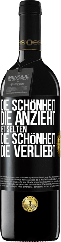 39,95 € Kostenloser Versand | Rotwein RED Ausgabe MBE Reserve Die Schönheit, die anzieht, ist selten die Schönheit, die verliebt Schwarzes Etikett. Anpassbares Etikett Reserve 12 Monate Ernte 2015 Tempranillo