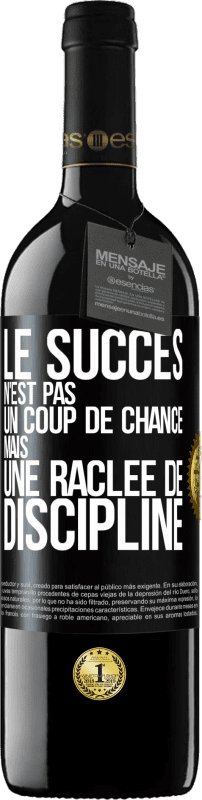 39,95 € Envoi gratuit | Vin rouge Édition RED MBE Réserve Le succès n'est pas un coup de chance mais une raclée de discipline Étiquette Noire. Étiquette personnalisable Réserve 12 Mois Récolte 2015 Tempranillo