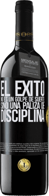 39,95 € Envío gratis | Vino Tinto Edición RED MBE Reserva El éxito no es un golpe de suerte, sino una paliza de disciplina Etiqueta Negra. Etiqueta personalizable Reserva 12 Meses Cosecha 2015 Tempranillo
