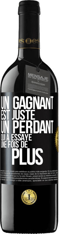 39,95 € Envoi gratuit | Vin rouge Édition RED MBE Réserve Un gagnant est juste un perdant qui a essayé une fois de plus Étiquette Noire. Étiquette personnalisable Réserve 12 Mois Récolte 2015 Tempranillo