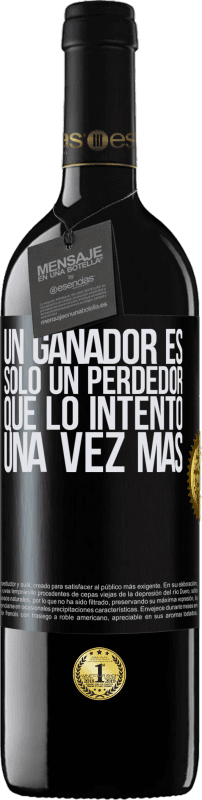 39,95 € Envío gratis | Vino Tinto Edición RED MBE Reserva Un ganador es solo un perdedor que lo intentó una vez más Etiqueta Negra. Etiqueta personalizable Reserva 12 Meses Cosecha 2015 Tempranillo