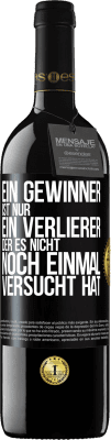 39,95 € Kostenloser Versand | Rotwein RED Ausgabe MBE Reserve Ein Gewinner ist nur ein Verlierer, der es nicht noch einmal versucht hat Schwarzes Etikett. Anpassbares Etikett Reserve 12 Monate Ernte 2015 Tempranillo