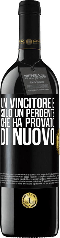 39,95 € Spedizione Gratuita | Vino rosso Edizione RED MBE Riserva Un vincitore è solo un perdente che ha provato di nuovo Etichetta Nera. Etichetta personalizzabile Riserva 12 Mesi Raccogliere 2015 Tempranillo