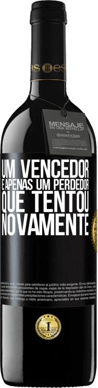 39,95 € Envio grátis | Vinho tinto Edição RED MBE Reserva Um vencedor é apenas um perdedor que tentou novamente Etiqueta Preta. Etiqueta personalizável Reserva 12 Meses Colheita 2015 Tempranillo