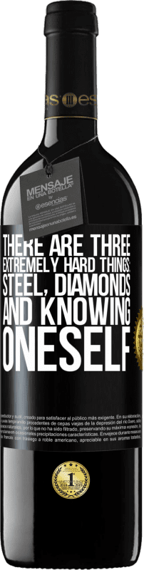 39,95 € 送料無料 | 赤ワイン REDエディション MBE 予約する 非常に難しいものが3つあります。スチール、ダイヤモンド、そして自分自身を知ることです ブラックラベル. カスタマイズ可能なラベル 予約する 12 月 収穫 2016 Tempranillo