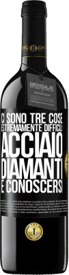 39,95 € Spedizione Gratuita | Vino rosso Edizione RED MBE Riserva Ci sono tre cose estremamente difficili: acciaio, diamanti e conoscersi Etichetta Nera. Etichetta personalizzabile Riserva 12 Mesi Raccogliere 2015 Tempranillo