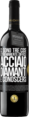 39,95 € Spedizione Gratuita | Vino rosso Edizione RED MBE Riserva Ci sono tre cose estremamente difficili: acciaio, diamanti e conoscersi Etichetta Nera. Etichetta personalizzabile Riserva 12 Mesi Raccogliere 2016 Tempranillo