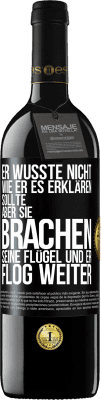 39,95 € Kostenloser Versand | Rotwein RED Ausgabe MBE Reserve Er wusste nicht, wie er es erklären sollte, aber sie brachen seine Flügel und er flog weiter Schwarzes Etikett. Anpassbares Etikett Reserve 12 Monate Ernte 2014 Tempranillo