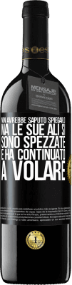 39,95 € Spedizione Gratuita | Vino rosso Edizione RED MBE Riserva Non avrebbe saputo spiegarlo, ma le sue ali si sono spezzate e ha continuato a volare Etichetta Nera. Etichetta personalizzabile Riserva 12 Mesi Raccogliere 2014 Tempranillo