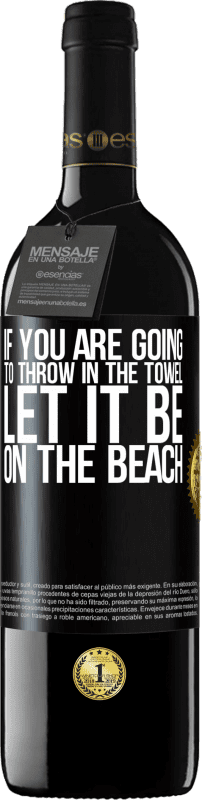 39,95 € 免费送货 | 红酒 RED版 MBE 预订 如果您要扔毛巾，请放在沙滩上 黑标. 可自定义的标签 预订 12 个月 收成 2014 Tempranillo